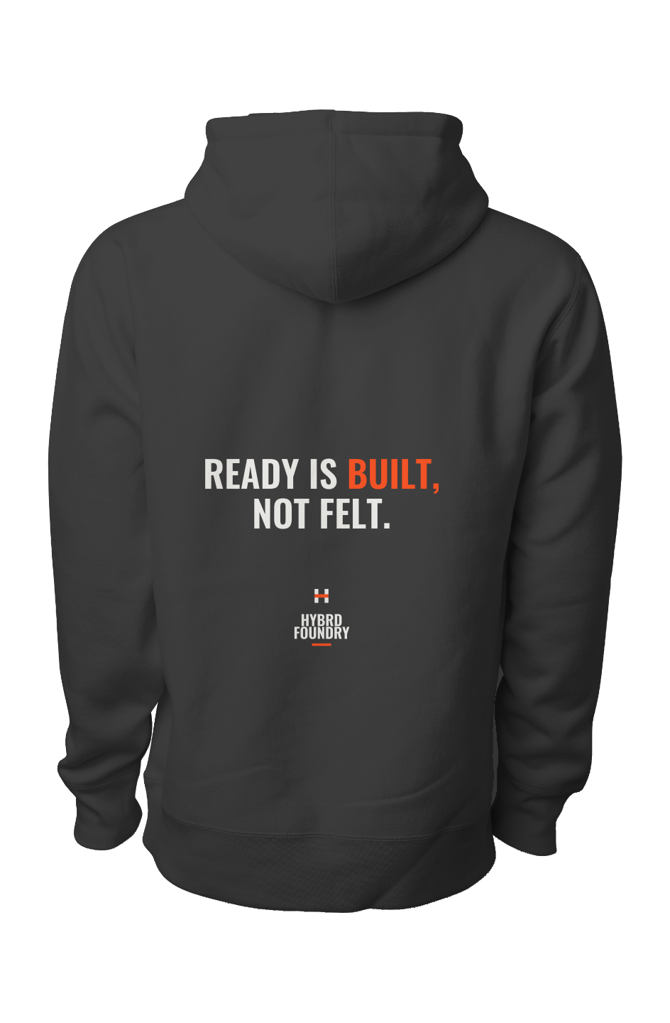 Ready Is Built Not Felt Back Print Hoodie